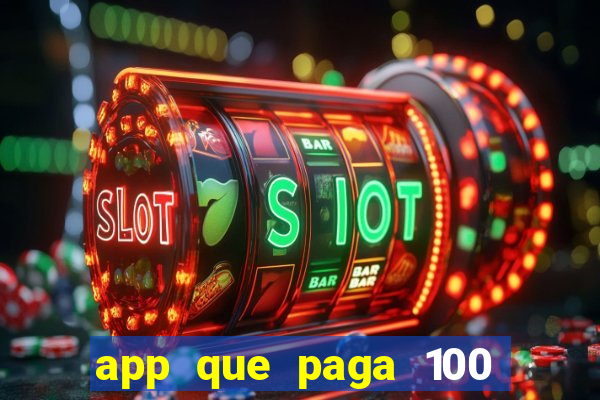 app que paga 100 reais por dia